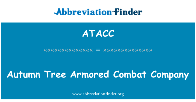 秋天树装甲战斗公司英文定义是Autumn Tree Armored Combat Company,首字母缩写定义是ATACC
