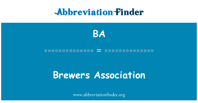 酿酒商协会英文定义是Brewers Association,首字母缩写定义是BA