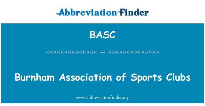 伯纳姆体育俱乐部协会英文定义是Burnham Association of Sports Clubs,首字母缩写定义是BASC