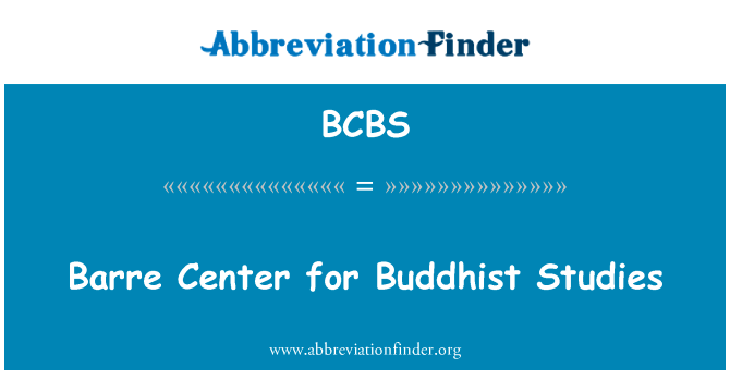 Barre Center for Buddhist Studies的定义