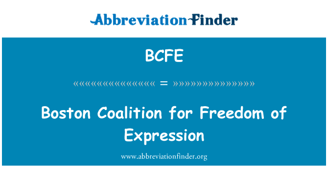 言论自由权的波士顿联盟英文定义是Boston Coalition for Freedom of Expression,首字母缩写定义是BCFE
