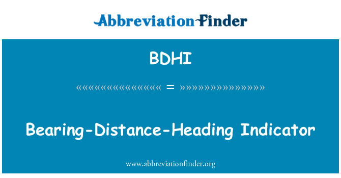 轴承距离标题指示器英文定义是Bearing-Distance-Heading Indicator,首字母缩写定义是BDHI