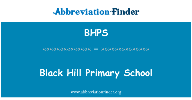 黑山小学英文定义是Black Hill Primary School,首字母缩写定义是BHPS