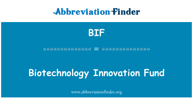 Biotechnology Innovation Fund的定义