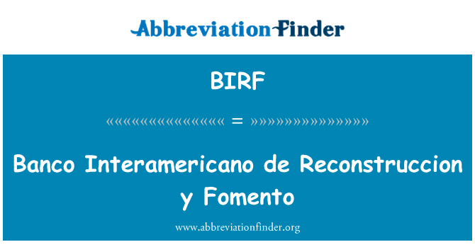 Banco Interamericano de Reconstruccion y Fomento的定义