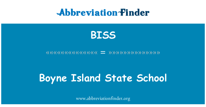 博因岛州立学校英文定义是Boyne Island State School,首字母缩写定义是BISS