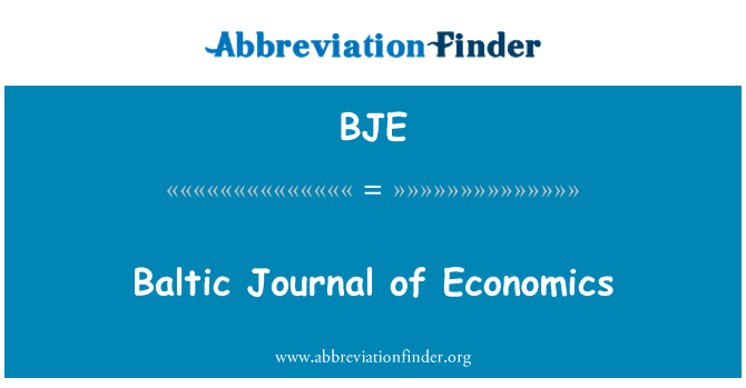 波罗的海经济学杂志英文定义是Baltic Journal of Economics,首字母缩写定义是BJE