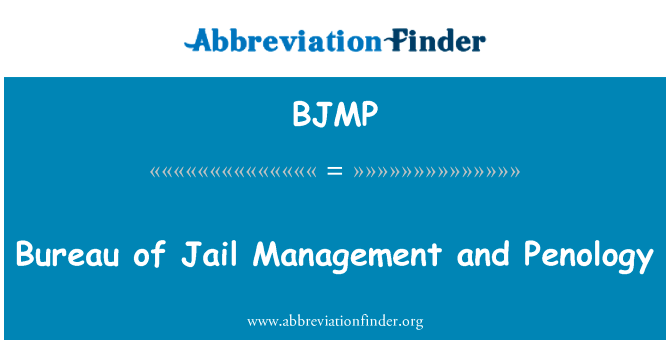 监狱管理和监狱局英文定义是Bureau of Jail Management and Penology,首字母缩写定义是BJMP