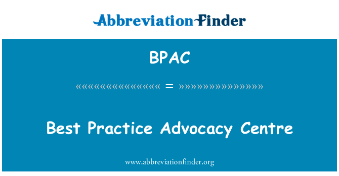 最佳实践宣传中心英文定义是Best Practice Advocacy Centre,首字母缩写定义是BPAC