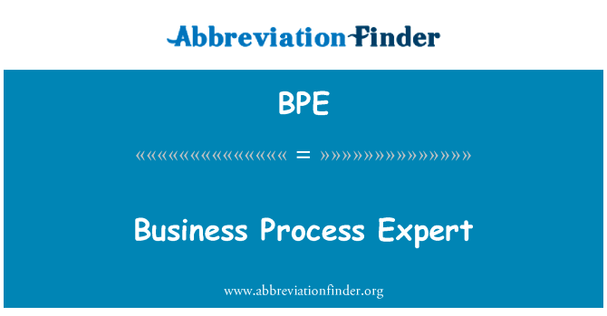 业务流程专家英文定义是Business Process Expert,首字母缩写定义是BPE