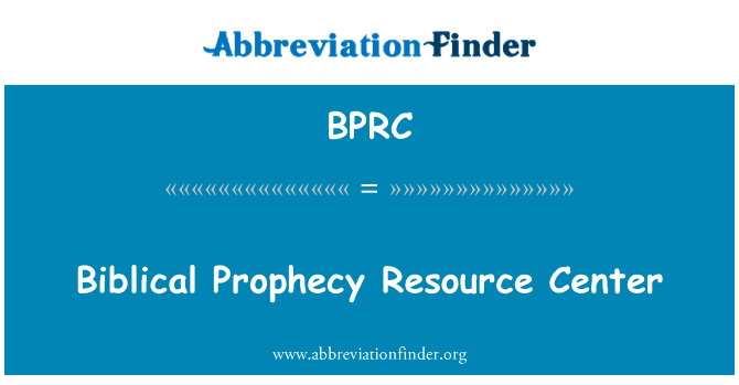 Biblical Prophecy Resource Center的定义