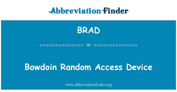 鲍随机访问设备英文定义是Bowdoin Random Access Device,首字母缩写定义是BRAD