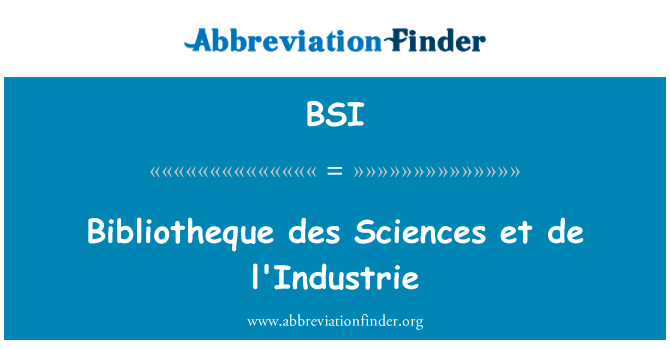 Bibliotheque des Sciences et de l'Industrie的定义