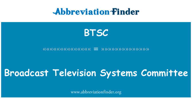 Broadcast Television Systems Committee的定义