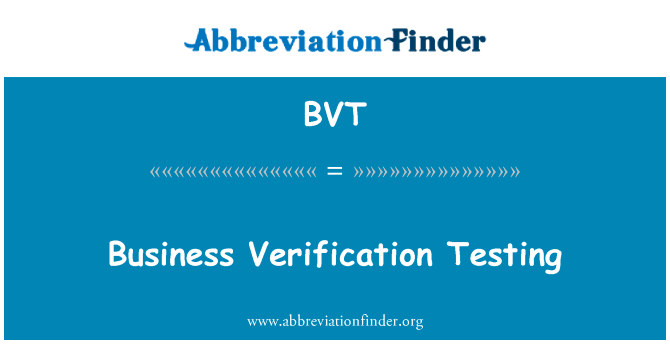 业务验证测试英文定义是Business Verification Testing,首字母缩写定义是BVT