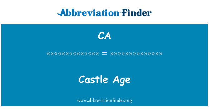 城堡时代英文定义是Castle Age,首字母缩写定义是CA