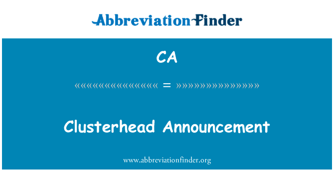 Clusterhead 公告英文定义是Clusterhead Announcement,首字母缩写定义是CA