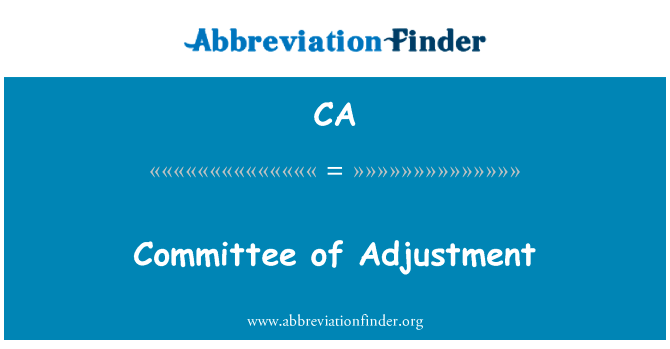委员会的调整英文定义是Committee of Adjustment,首字母缩写定义是CA