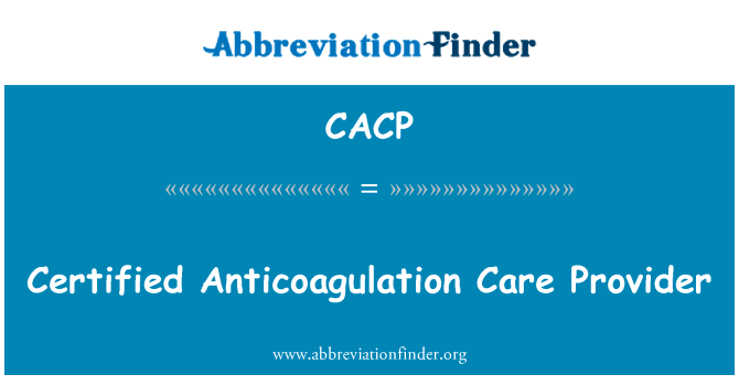 Certified Anticoagulation Care Provider的定义