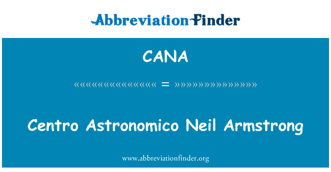 Centro Astronomico Neil Armstrong的定义