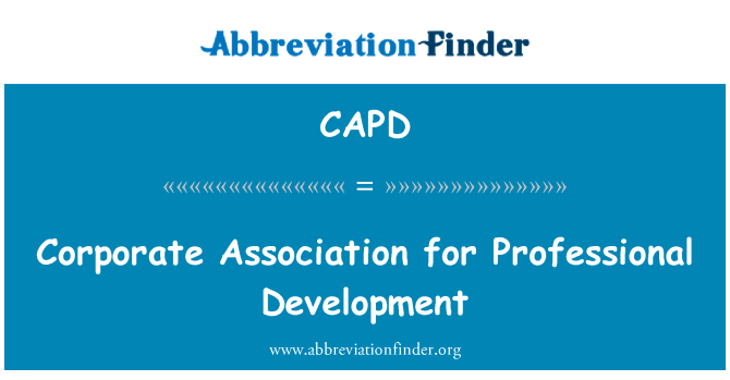 专业开发公司协会英文定义是Corporate Association for Professional Development,首字母缩写定义是CAPD