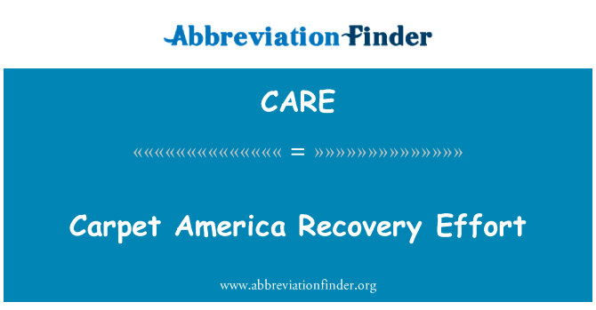 地毯美国恢复工作英文定义是Carpet America Recovery Effort,首字母缩写定义是CARE