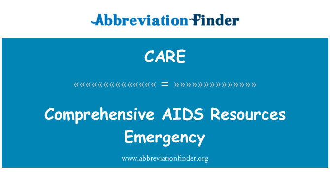 综合性艾滋病资源紧急情况英文定义是Comprehensive AIDS Resources Emergency,首字母缩写定义是CARE