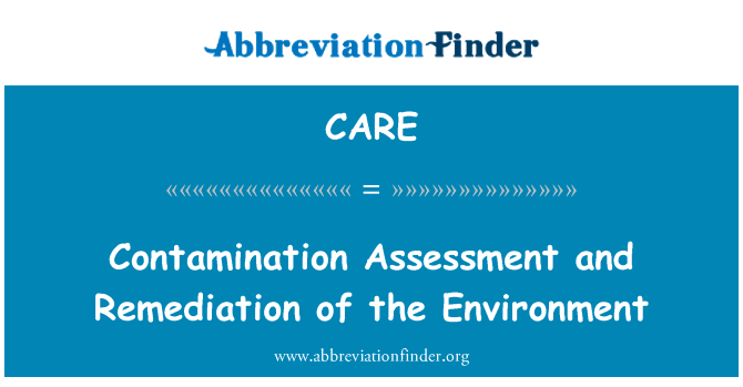 污染评估和环境整治英文定义是Contamination Assessment and Remediation of the Environment,首字母缩写定义是CARE