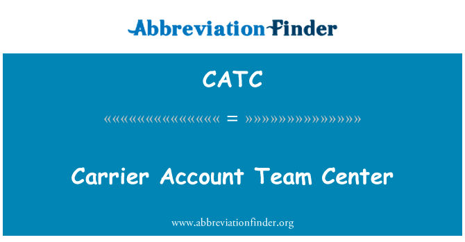 Carrier Account Team Center的定义