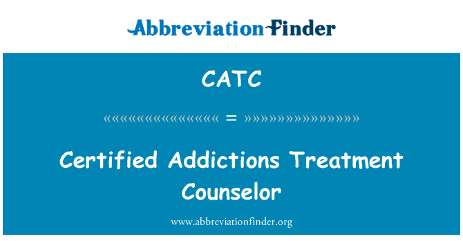 Certified Addictions Treatment Counselor的定义