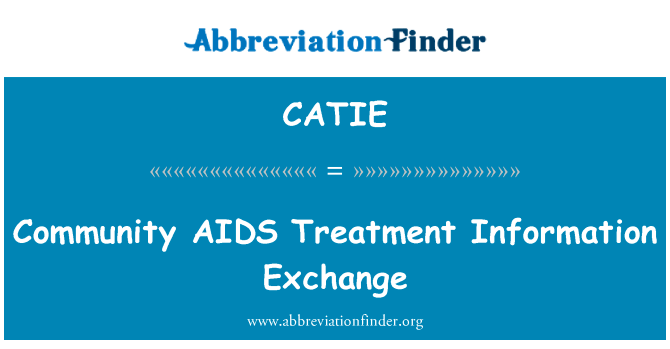 社区艾滋病治疗信息交换英文定义是Community AIDS Treatment Information Exchange,首字母缩写定义是CATIE