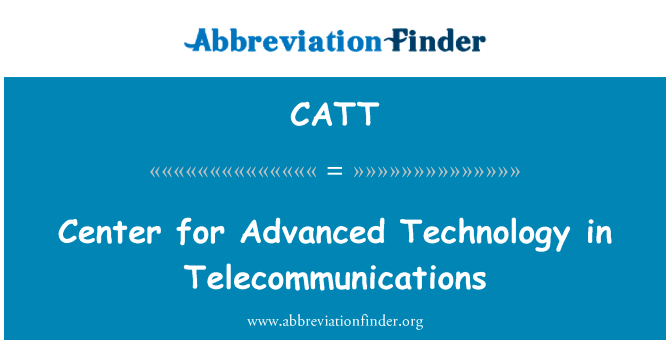 Center for Advanced Technology in Telecommunications的定义