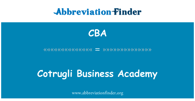 Cotrugli 商业学院英文定义是Cotrugli Business Academy,首字母缩写定义是CBA