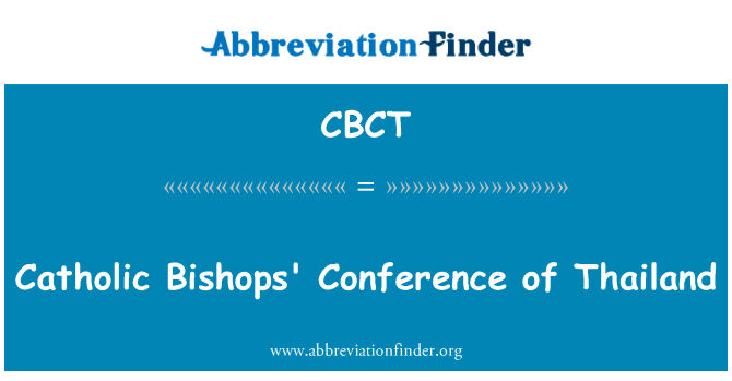 泰国天主教主教会议英文定义是Catholic Bishops' Conference of Thailand,首字母缩写定义是CBCT