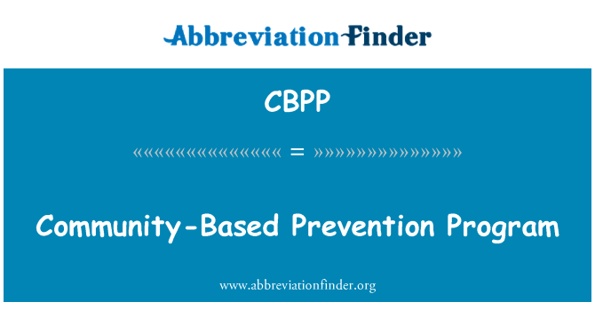 以社区为基础的预防方案英文定义是Community-Based Prevention Program,首字母缩写定义是CBPP
