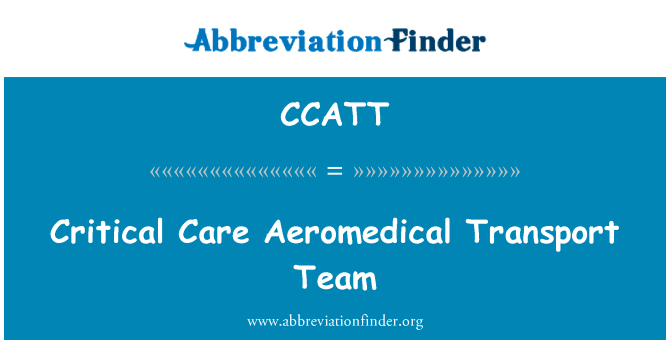 危重伤病员空运运输车队英文定义是Critical Care Aeromedical Transport Team,首字母缩写定义是CCATT
