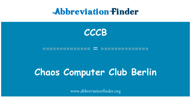 混沌计算机俱乐部柏林英文定义是Chaos Computer Club Berlin,首字母缩写定义是CCCB