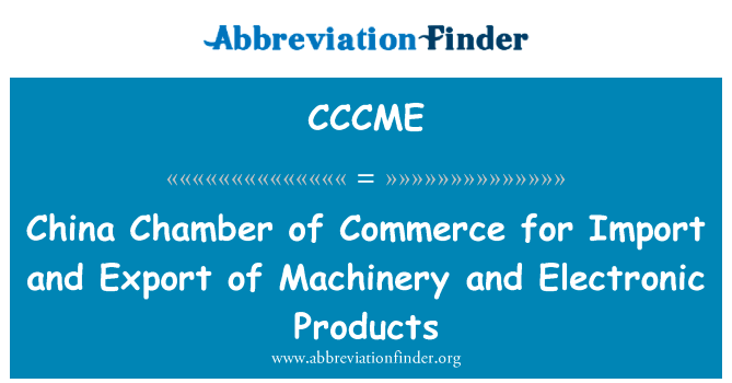 China Chamber of Commerce for Import and Export of Machinery and Electronic Products的定义