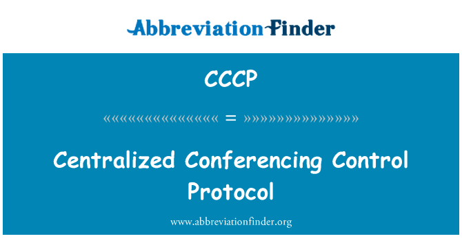 Centralized Conferencing Control Protocol的定义