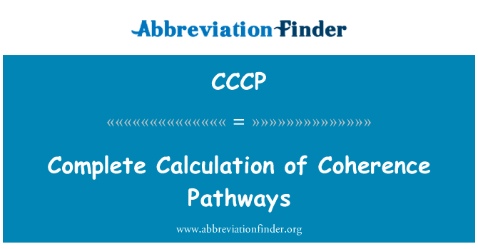 完成计算一致性通路英文定义是Complete Calculation of Coherence Pathways,首字母缩写定义是CCCP