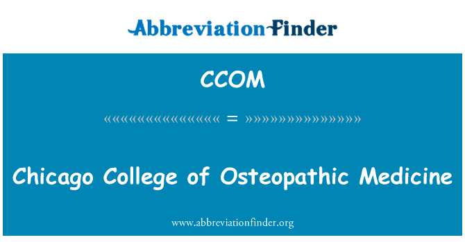 芝加哥大学骨科医学院英文定义是Chicago College of Osteopathic Medicine,首字母缩写定义是CCOM