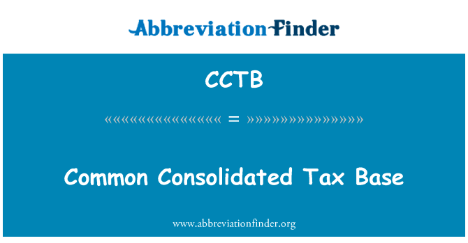 共同统一税基英文定义是Common Consolidated Tax Base,首字母缩写定义是CCTB