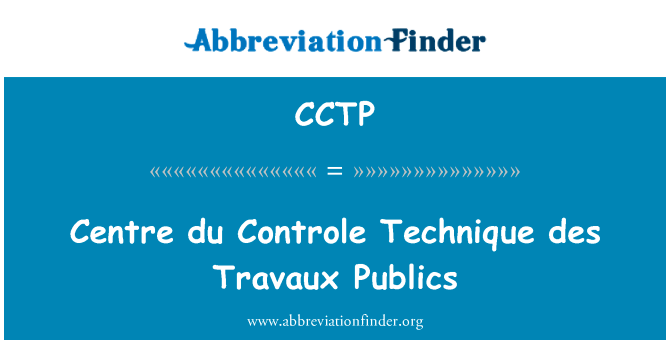 Centre du Controle Technique des Travaux Publics的定义