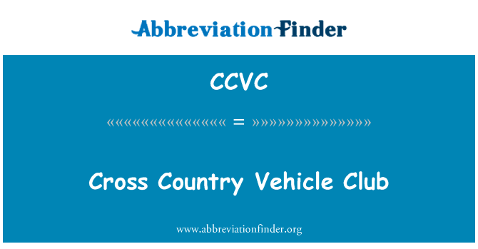 跨国家汽车俱乐部英文定义是Cross Country Vehicle Club,首字母缩写定义是CCVC