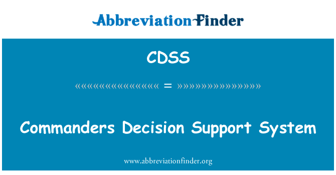 指挥员决策支持系统英文定义是Commanders Decision Support System,首字母缩写定义是CDSS