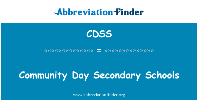 社区走读中学英文定义是Community Day Secondary Schools,首字母缩写定义是CDSS