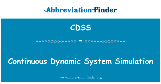 连续动态系统仿真英文定义是Continuous Dynamic System Simulation,首字母缩写定义是CDSS