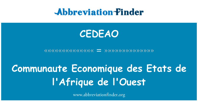 Communaute Economique des Etats de l'Afrique de l'Ouest的定义