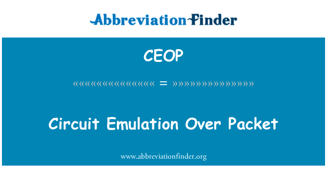 在数据包的电路仿真英文定义是Circuit Emulation Over Packet,首字母缩写定义是CEOP