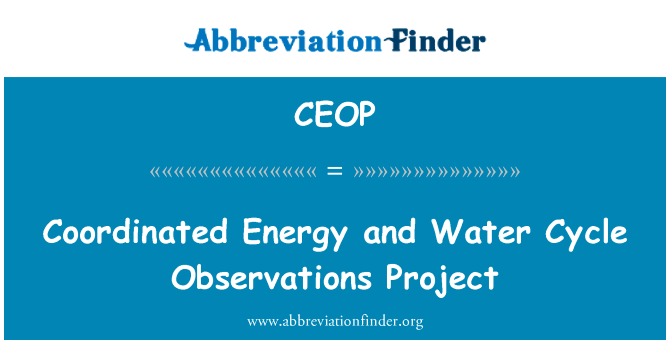协调的能源和水循环观测项目英文定义是Coordinated Energy and Water Cycle Observations Project,首字母缩写定义是CEOP